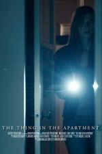 Watch The Thing in the Apartment (Short 2015) M4uhd