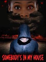 Watch Somebody\'s in My House M4uhd