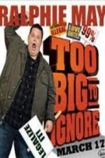 Watch Ralphie May: Too Big to Ignore M4uhd