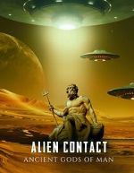 Watch Alien Contact: Ancient Gods of Man M4uhd