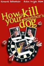 Watch How to Kill Your Neighbor\'s Dog M4uhd