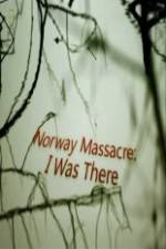 Watch Norway Massacre I Was There M4uhd