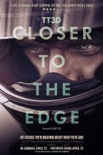 Watch TT3D Closer to the Edge M4uhd