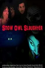 Watch Snow Owl Slaughter M4uhd