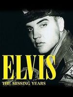 Watch Elvis: The Missing Years M4uhd
