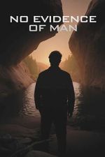 Watch No Evidence of Man M4uhd