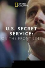 Watch United States Secret Service: On the Front Line M4uhd
