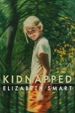 Watch Kidnapped: Elizabeth Smart M4uhd