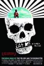 Watch Eat Me: A Zombie Musical M4uhd