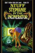 Watch Stuff Stephanie in the Incinerator M4uhd
