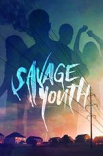 Watch Savage Youth M4uhd