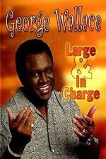 Watch George Wallace: Large and in Charge M4uhd
