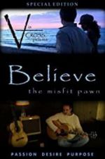 Watch Believe: The Misfit Pawn M4uhd