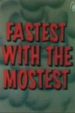 Watch Fastest with the Mostest M4uhd