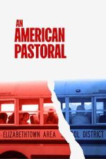 Watch An American Pastoral M4uhd