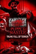 Watch Carnage Collection - Puppet Master: Trunk Full of Terror M4uhd