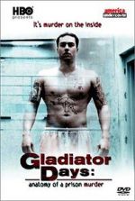 Watch Gladiator Days: Anatomy of a Prison Murder M4uhd