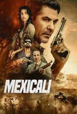 Watch Mexicali M4uhd