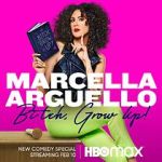 Watch Marcella Arguello: Bitch, Grow Up! M4uhd
