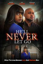 Watch He\'ll Never Let Go M4uhd