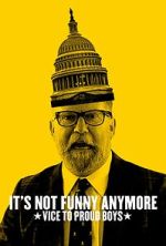 Watch It\'s Not Funny Anymore: Vice to Proud Boys M4uhd