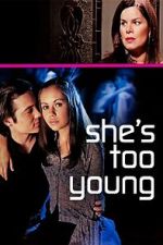 Watch She's Too Young M4uhd