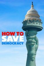 Watch How to Save Democracy M4uhd
