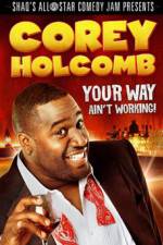 Watch Corey Holcomb: Your Way Ain't Working M4uhd