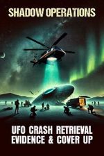 Watch Shadow Operations: Ufo Crash Retrieval Evidence and Cover Up M4uhd