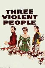 Watch Three Violent People M4uhd
