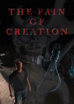 Watch The Pain of Creation (Short 2011) M4uhd