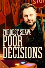 Watch Forrest Shaw: Poor Decisions M4uhd