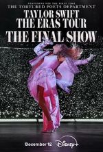 Watch Taylor Swift: The Eras Tour - The Final Show M4uhd