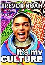 Watch Trevor Noah: It\'s My Culture M4uhd