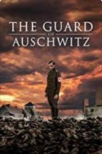 Watch The Guard of Auschwitz M4uhd