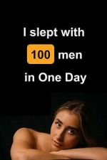 Watch I Slept with 100 Men in One Day M4uhd