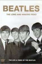 Watch The Beatles, The Long and Winding Road: The Life and Times M4uhd