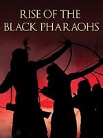 Watch The Rise of the Black Pharaohs M4uhd
