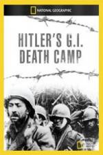 Watch National Geographic Hitlers GI Death Camp M4uhd