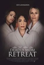 Watch Deadly Mom Retreat M4uhd