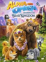 Watch Alpha and Omega: Journey to Bear Kingdom (Short 2017) M4uhd