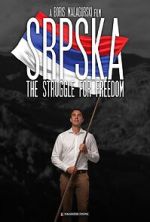 Watch Srpska: The Struggle for Freedom M4uhd