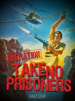 Watch Operation: Take No Prisoners M4uhd