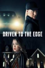 Watch Driven to the Edge M4uhd