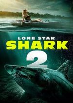 Watch Lone Star Shark 2 M4uhd