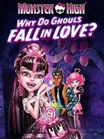Watch Monster High: Why Do Ghouls Fall in Love? M4uhd