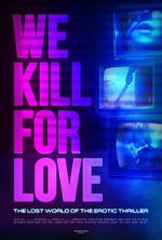 Watch We Kill for Love M4uhd