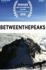 Watch Between the Peaks M4uhd