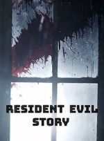 Watch Resident Evil Story M4uhd