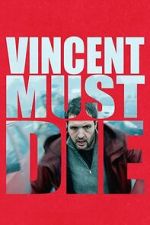 Watch Vincent Must Die M4uhd